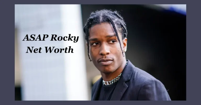 ASAP Rocky Net Worth Revealed: How He Earned Millions