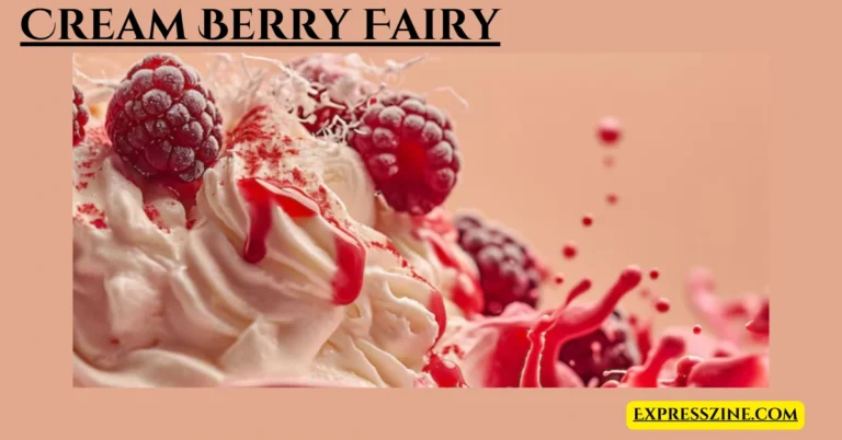 Unveiling the Cream Berry Fairy: Recipes, Myths, and Lifestyle Inspiration